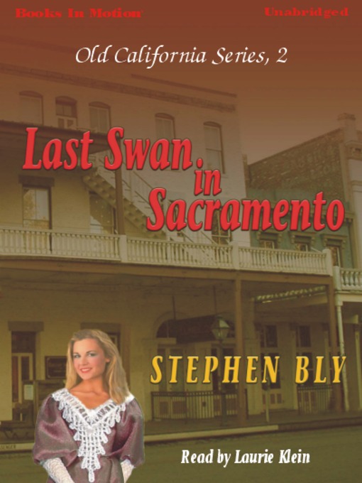 Title details for Last Swan In Sacramento by Stephen Bly - Available